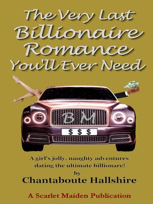 cover image of The Very Last Billionaire Romance You'll Ever Need